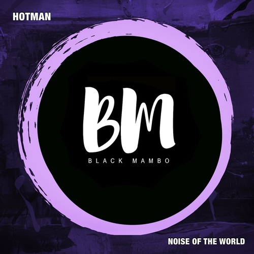 Hotman - Noise of the World [BM140A]
